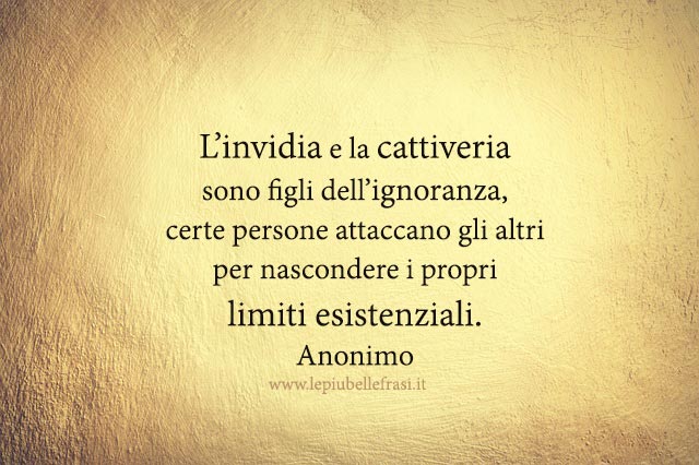 frasi sull'invidia e cattiveria